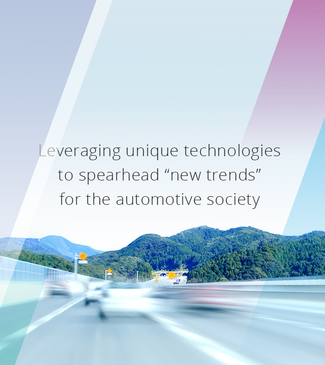 Leveraging unique technologies to spearhead 'new trends' for the automotive society
