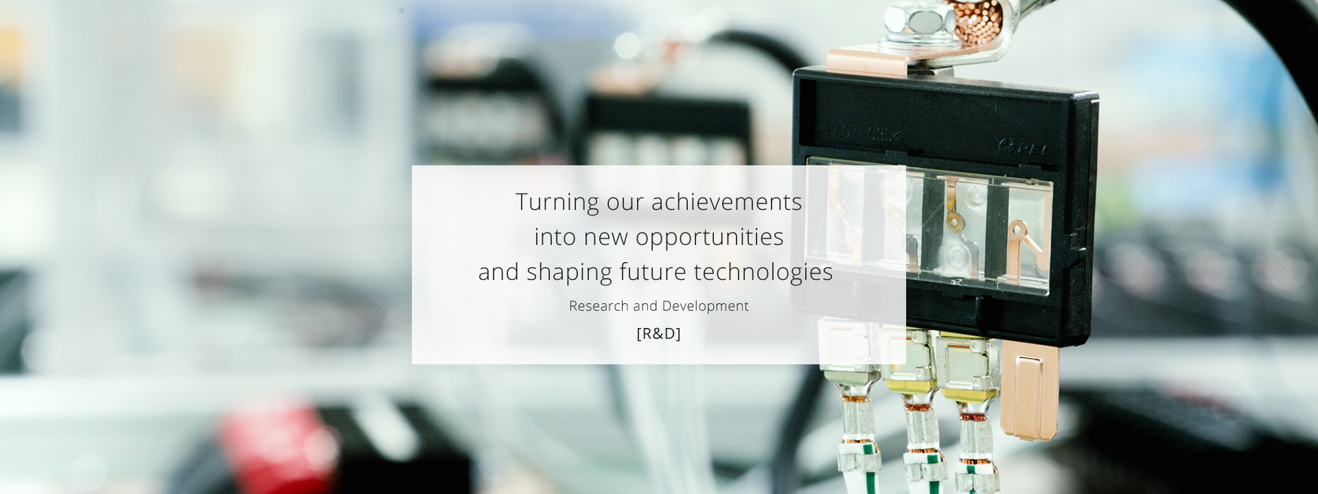 Turning our achievements into new opportunities and shaping future technologies [R&D]